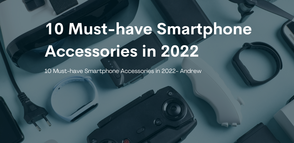 Smartphone Accessories in 2022